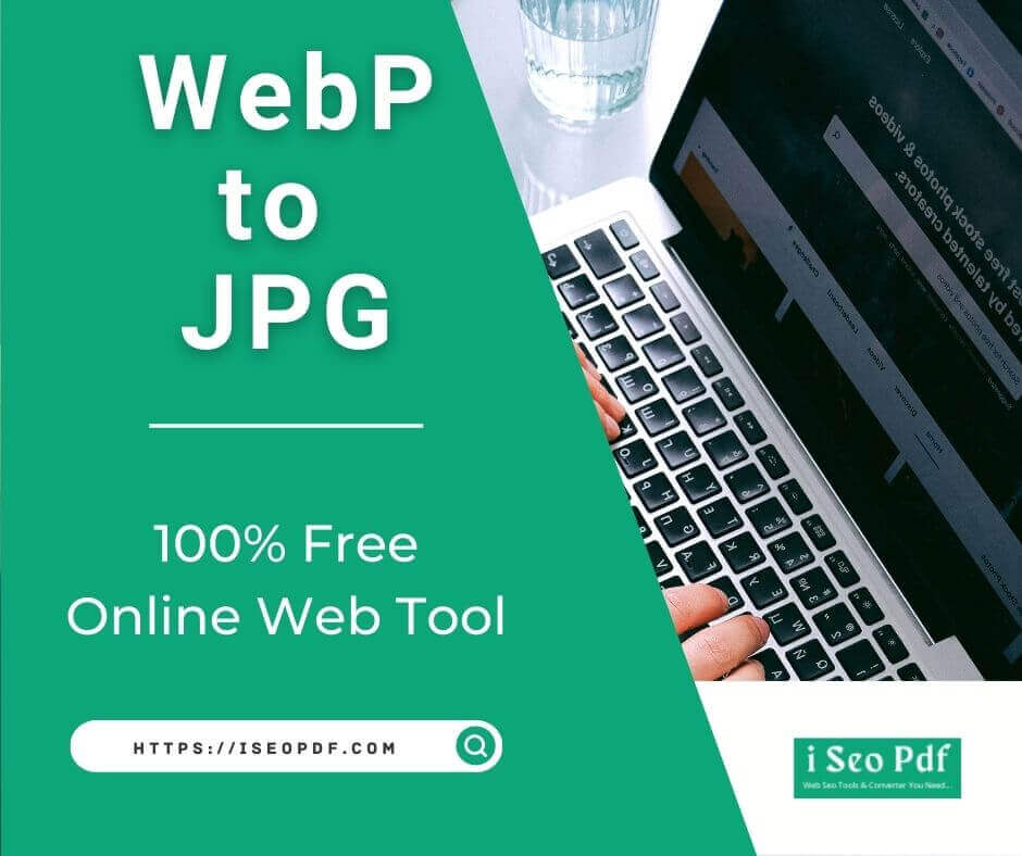 Webp to jpg convert using our free online webp to jpg converter i seo 
